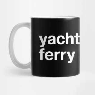 yacht taste, ferry budget Mug